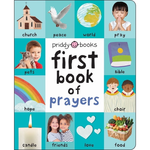 First 100 First 100 Book of Prayers: A Padded Book--Perfect for Little Hands to Hold, (Board Book)