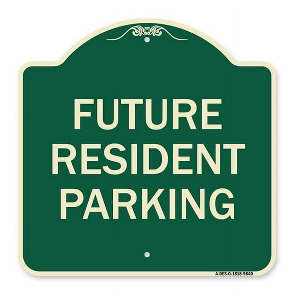 SignMission A-DES-G-1818-9840 18 x 18 in. Green Designer Series Sign - Future Resident Parking