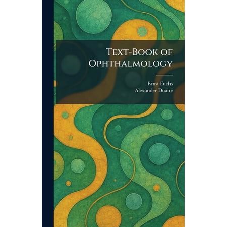 Text-Book of Ophthalmology, (Hardcover)