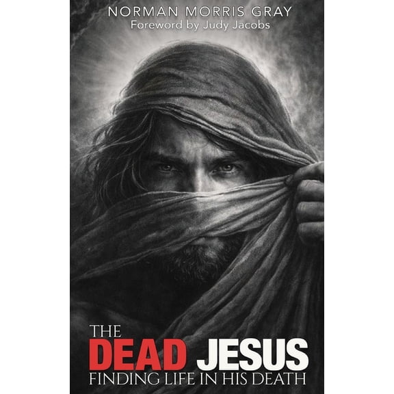 The Dead Jesus: Finding Life in His death, (Paperback)