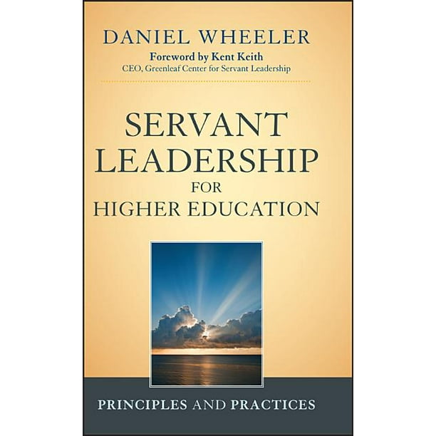 Servant Leadership for Higher Education Principles and