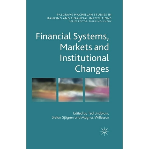 Palgrave MacMillan Studies in Banking an Financial Systems, Markets and Institutional Changes, (Paperback)
