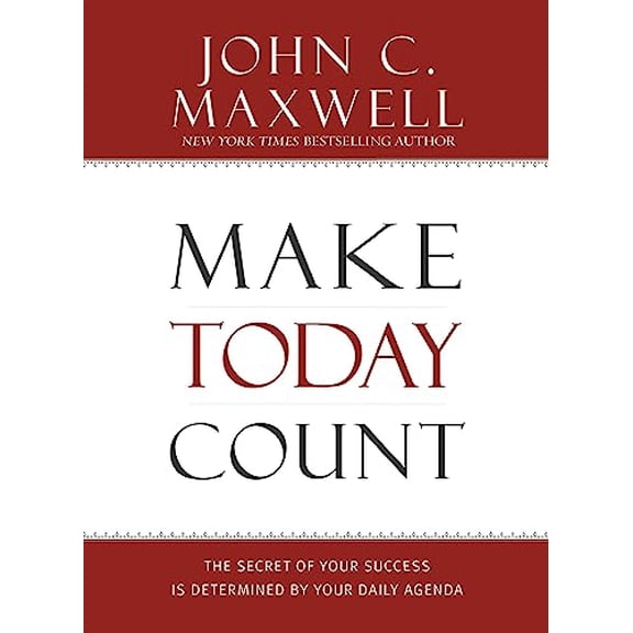 Pre-Owned Make Today Count: The Secret of Your Success Is Determined by Your Daily Agenda (Hardcover) 1599950812 9781599950815