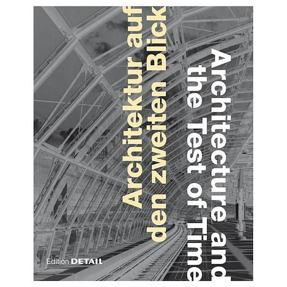 Detail Special: Architektur Auf Den Zweiten Blick / Architecture and the Test of Time (Hardcover)