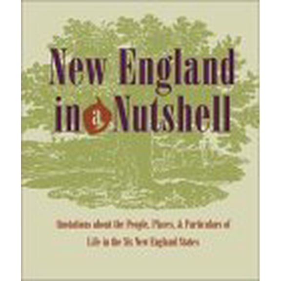 Pre-Owned New England in a Nutshell: Quotations about the People, Places, & Particulars of Life in the Six New England States (Hardcover) 1889833452 9781889833453