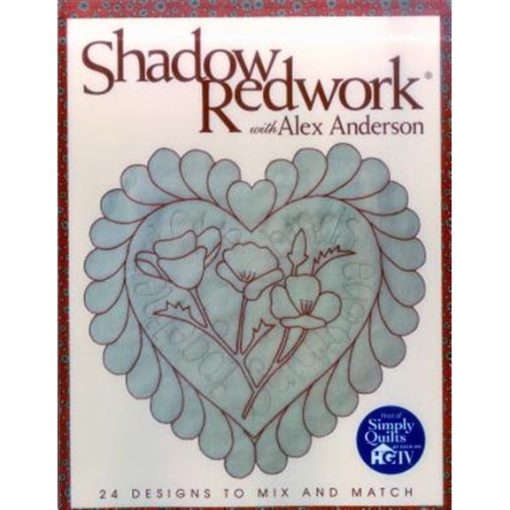 Pre-Owned Shadow Redwork with Alex Anderson (Paperback) 1571201564 9781571201560