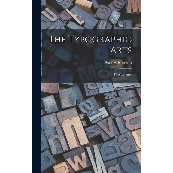 The Typographic Arts: Two Lectures, (Hardcover)