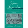 thumbnail image 1 of Pre-Owned Green Imperialism: Colonial Expansion, Tropical Island Edens and the Origins of Environmentalism, 1600 1860 (Paperback) 0521565138 9780521565134, 1 of 1