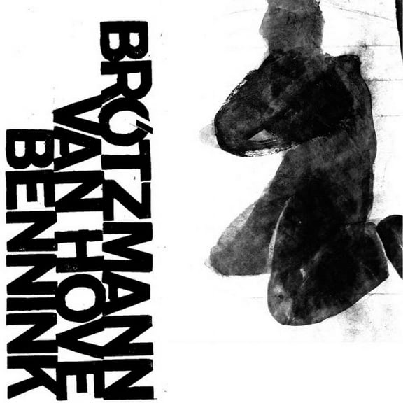 Brotzmann,Bennink / Hove,Van - 1971 - Music & Performance - CD