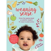 Weaning Sense: A Baby-Led Feeding Guide from 4 Months Onwards, (Paperback)