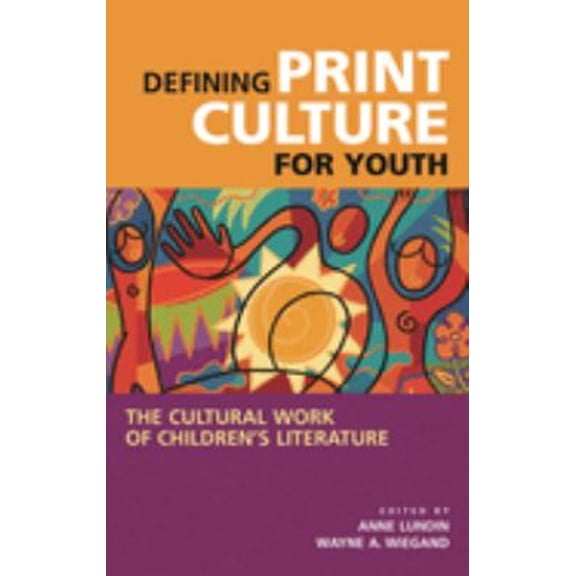 Pre-Owned Beta Phi Mu Monograph Defining Print Culture for Youth: The Cultural Work of Children's Literature, (Hardcover)