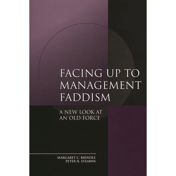 Facing Up to Management Faddism: A New Look at an Old Force, (Hardcover)