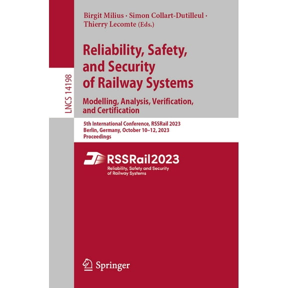 Lecture Notes in Computer Science Reliability, Safety, and Security of Railway Systems. Modelling, Analysis, Verification, and Certification: 5th Internat, Book 14198, (Paperback)