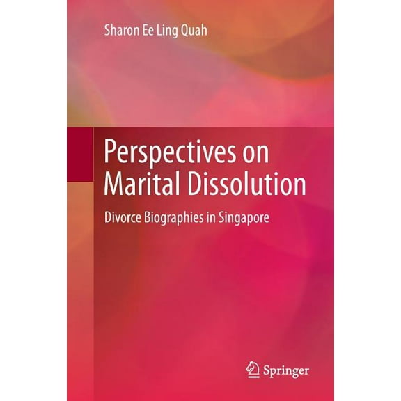 Perspectives on Marital Dissolution: Divorce Biographies in Singapore, (Paperback)