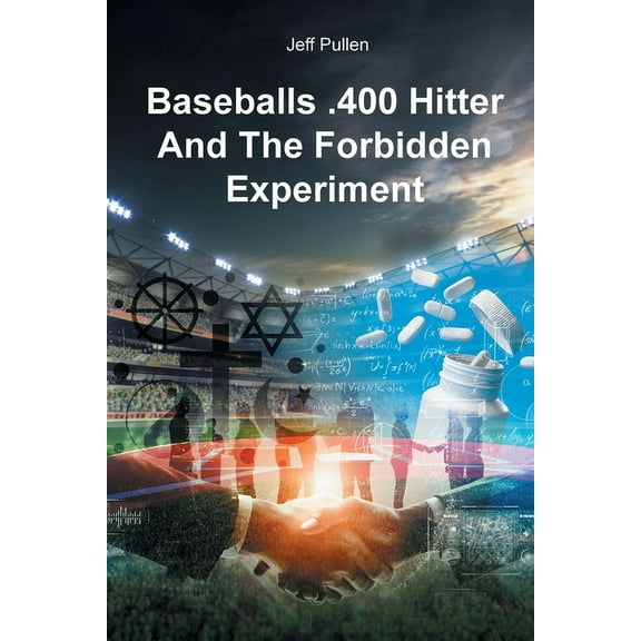 Baseballs .400 Hitter And The Forbidden Experiment, (Paperback)