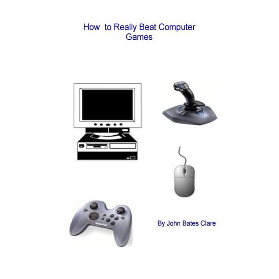 How to Really Beat Computer Games Paperback 095609273X 9780956092731 John Bates Clare