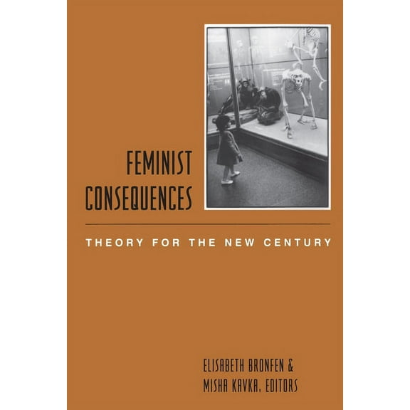 Gender and Culture Feminist Consequences: Theory for the New Century, (Paperback)