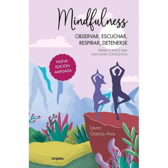 Mindfulness: Observar, Escuchar, Respirar, Detenerse. Primeros Pasos Para Una Nueva Consciencia (Spanish Edition), (Paperback)
