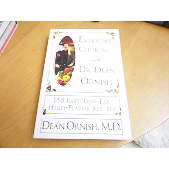 Pre-Owned Everyday Cooking With Dr. Dean Ornish: 150 Easy, Low-Fat, High-Flavor Recipes (Hardcover) 0060173149 9780060173142
