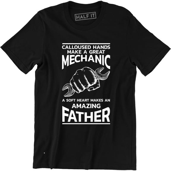 Calloused Hands Make A Great Mechanic Cool Quote Slogan Saying Men T-Shirt