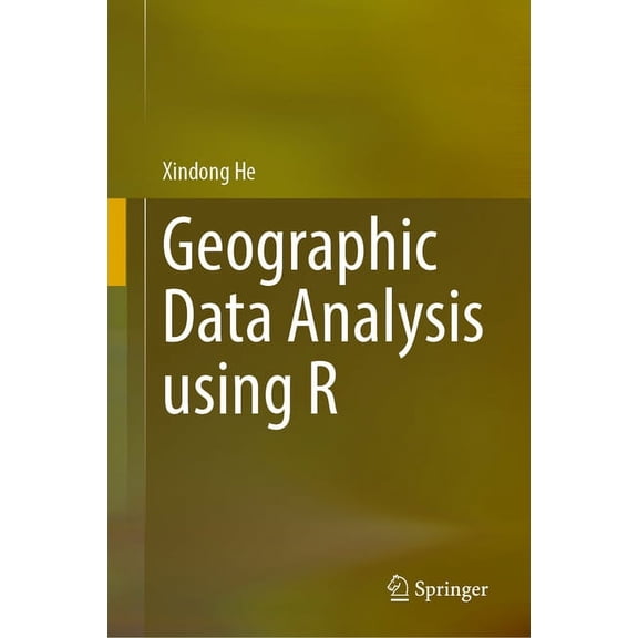 Geographic Data Analysis Using R, (Hardcover)