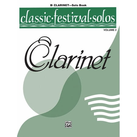 Classic Festival Solos: Classic Festival Solos (B-Flat Clarinet), Vol 2: Solo Book (Paperback)