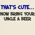 thumbnail image 3 of CafePress - That's Cute Bring Uncle Beer Light T Shirt - Men's Classic Graphic T-Shirt, 3 of 4