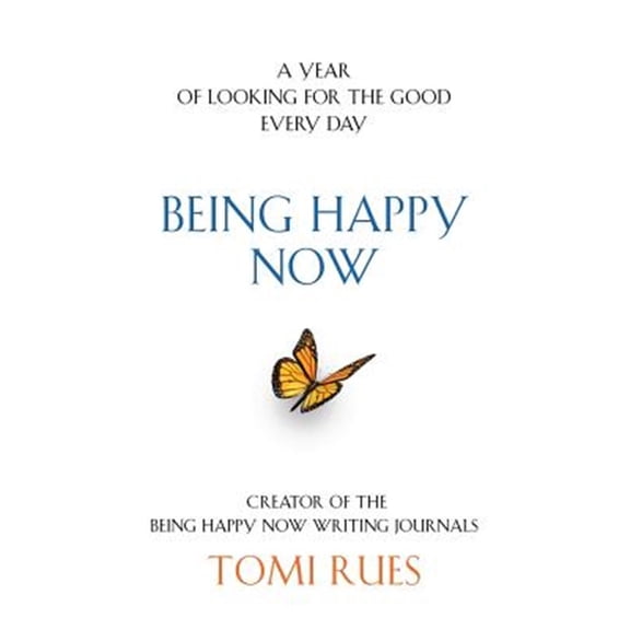 Pre-Owned Being Happy Now: A year of looking for the good every day (Paperback)