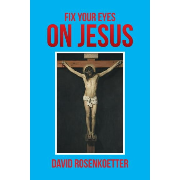 Fix Your Eyes on Jesus
