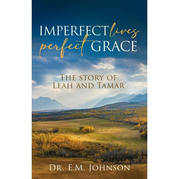 Imperfect Lives, Perfect Grace, (Paperback)