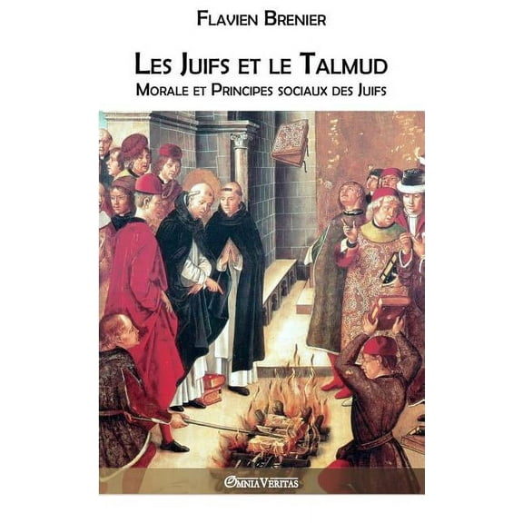 Les Juifs et le Talmud: Morale et Principes sociaux des Juifs, (Paperback)