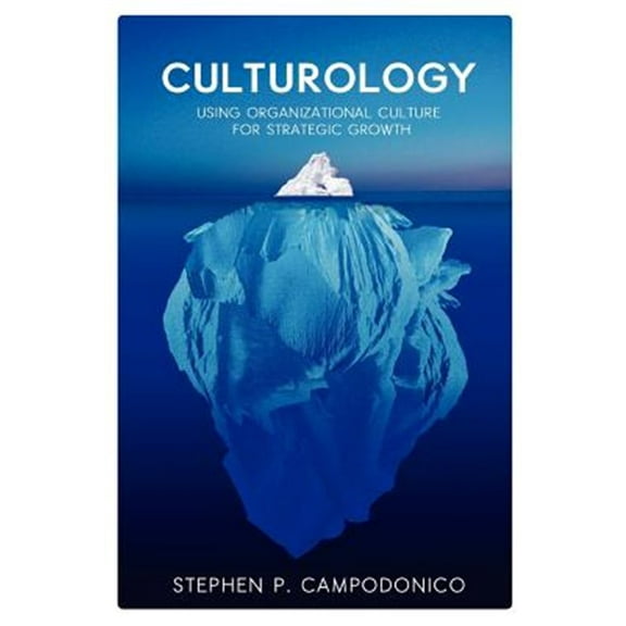 Culturology: Using Organizational Culture for Strategic Growth (Paperback)