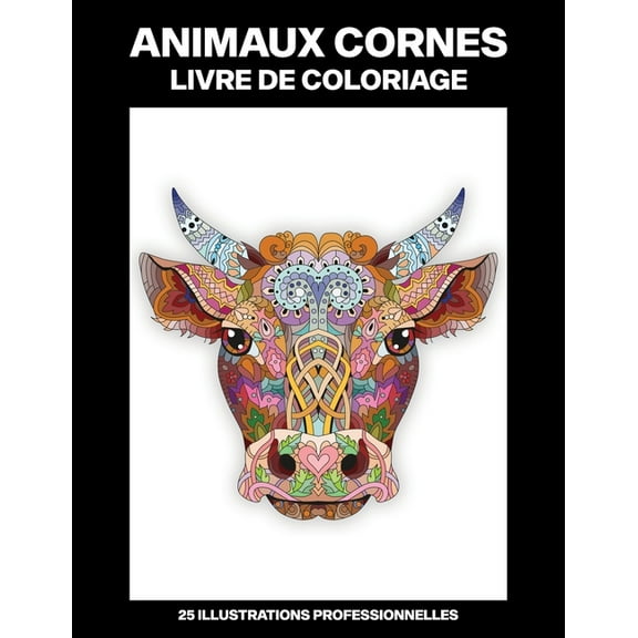 Animaux Cornes Livre de Coloriage: Livre de Coloriage Facile pour les Personnes Âgées et Adultes, 25 illustrations professionnelles pour Soulager le Stress et se Détendre (Paperback)