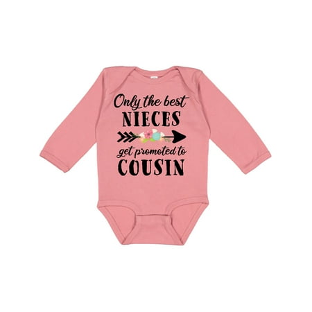 

Inktastic Only the Best Nieces Get Promoted to Cousin Gift Baby Boy or Baby Girl Long Sleeve Bodysuit