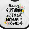 thumbnail image 4 of Inktastic Happy Birthday to the Sweetest Mama in the World Girls Baby Bib, 4 of 4