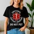 thumbnail image 2 of Emotional Support Husband Funny T-Shirt – Do Not Pet Shirt, 2 of 5
