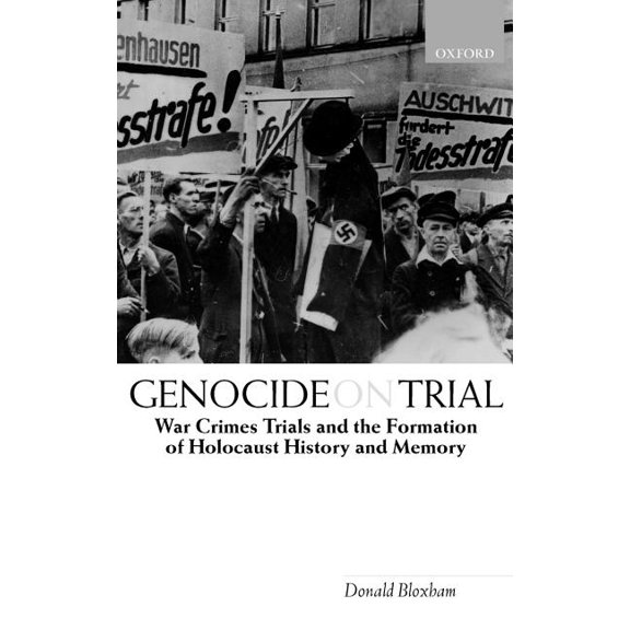 Genocide on Trial 'War Crimes Trials and the Formation of Holocaust History and Memory', (Hardcover)