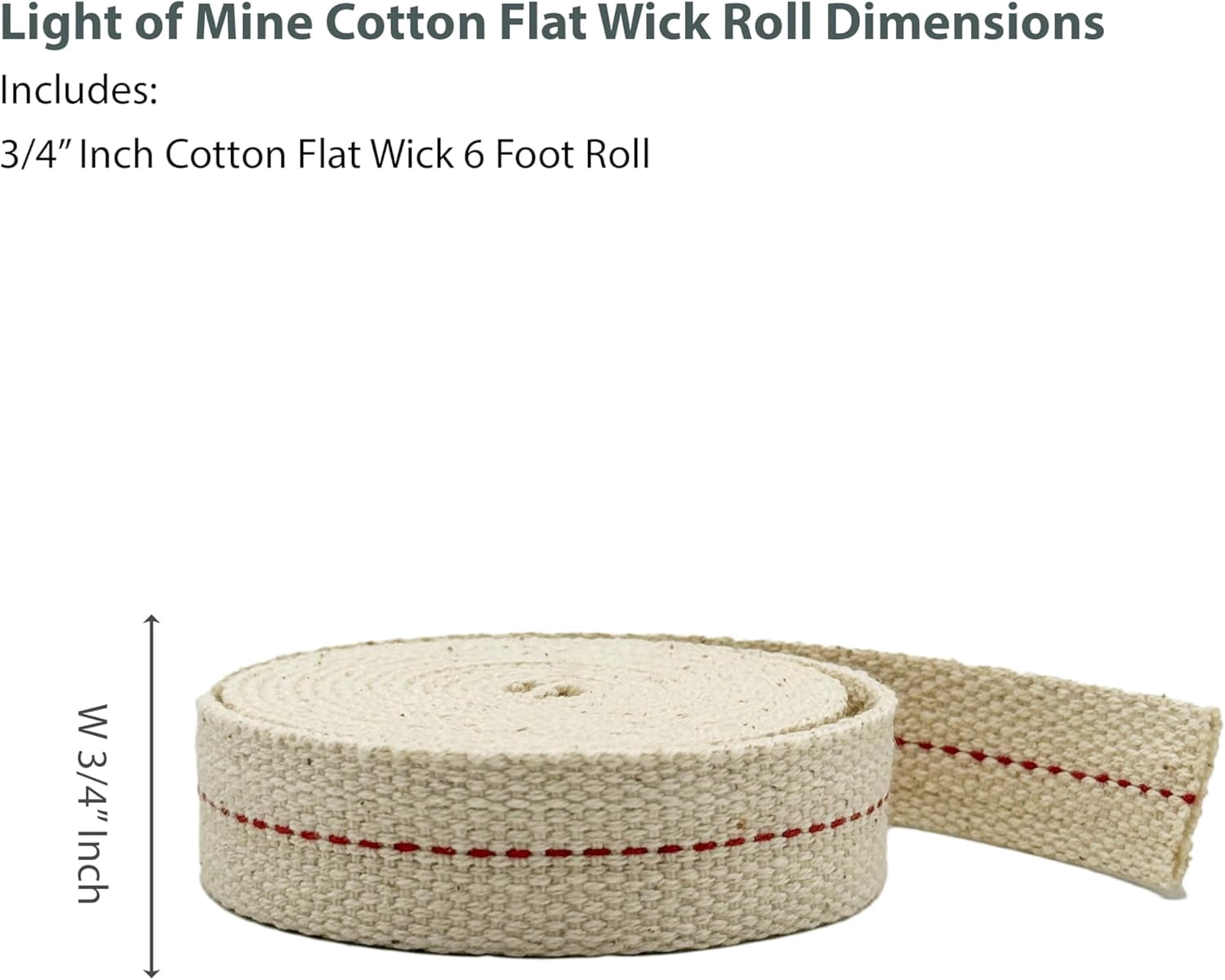 Light of Mine: 3/4" Inch Smokeless Flat Oil Lamp Wick, 6 Foot Roll, 100% Cotton Replacement Wick with Genuine Red Stitch for Kerosene Lanterns, Paraffin Lamps & Hurricane Lanterns (3/4" 6' -1pk)