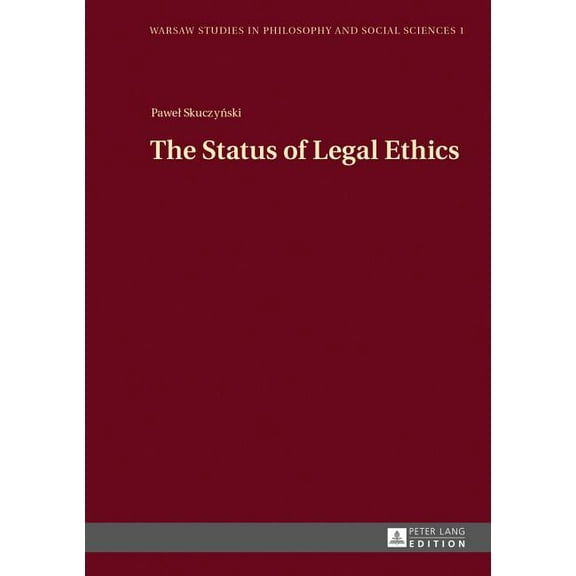 Warsaw Studies in Philosophy and Social Sciences: The Status of Legal Ethics (Hardcover)