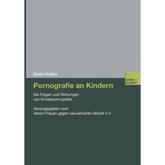 Pornografie an Kindern: Die Folgen Und Wirkungen Von Kinderpornografie (Paperback)