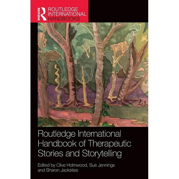 Routledge International Handbooks Routledge International Handbook of Therapeutic Stories and Storytelling, (Hardcover)
