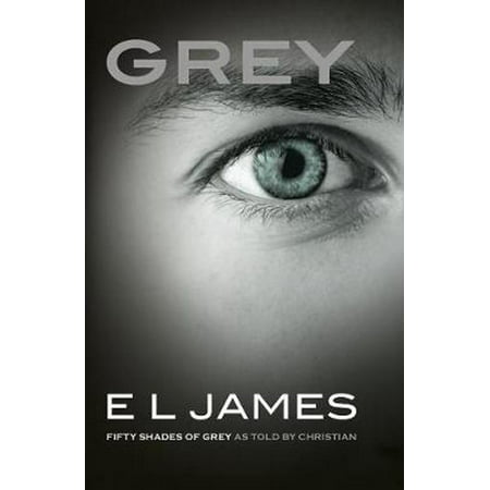 Grey: Fifty Shades of Grey as told by Christian