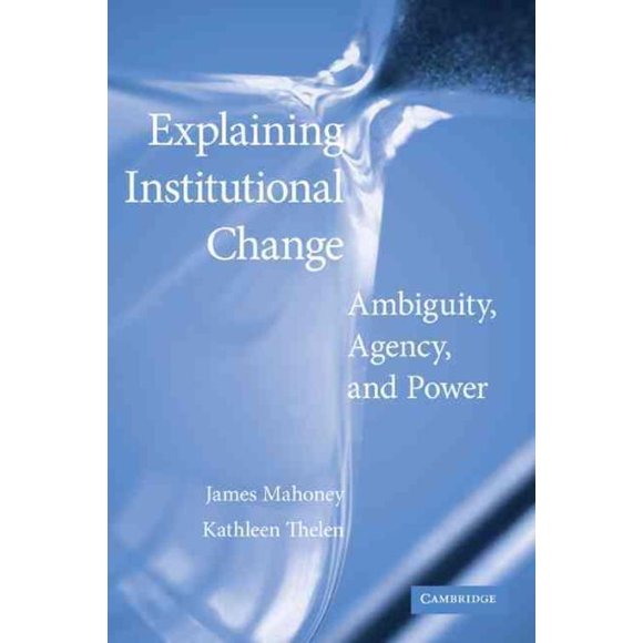 Explaining Institutional Change, Kathleen Thelen, James Mahoney Paperback
