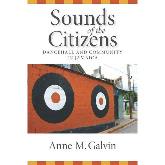 Sounds of the Citizens: Dancehall and Community in Jamaica, (Hardcover)