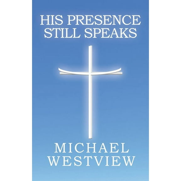 His Presence Still Speaks (Paperback)