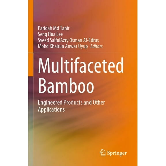 Multifaceted Bamboo: Engineered Products and Other Applications, (Paperback)