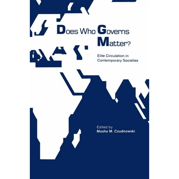 International Yearbook for Studies of Le Does Who Governs Matter?: Elite Circulation in Contemporary Societies, (Paperback)