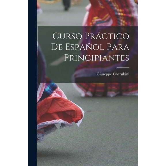 Curso Práctico de Español Para Principiantes (Paperback)