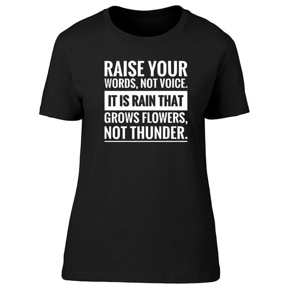 Raise Your Words, Not Voice T-Shirt Women -Image by Shutterstock, Female Medium