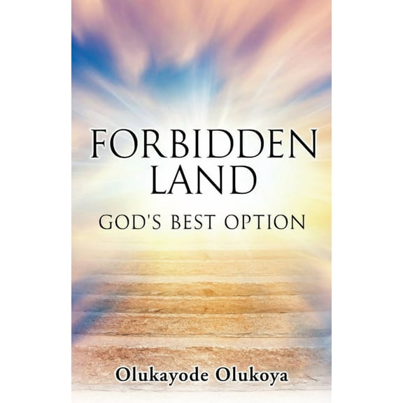Forbidden Land: God's Best Option, (Paperback)
